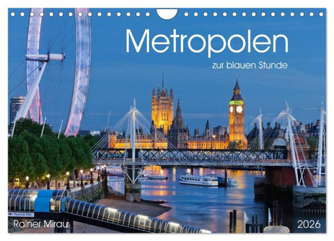 Metropolen zur blauen Stunde 2026 (Wandkalender 2026 DIN A4 quer), CALVENDO Monatskalender