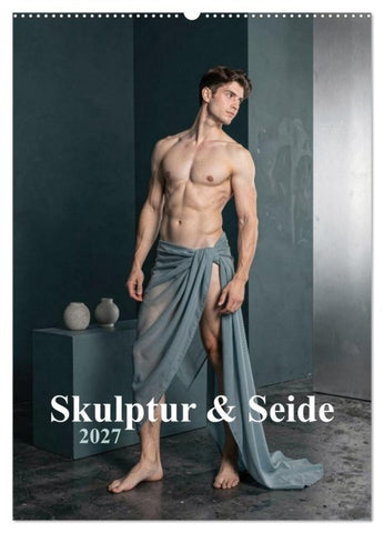Skulptur & Seide (Wandkalender 2027 DIN A2 hoch), CALVENDO Monatskalender