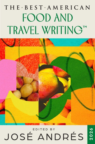 The Best American Food and Travel Writing 2026