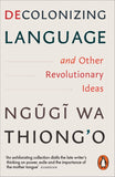 Decolonizing Language and Other Revolutionary Ideas