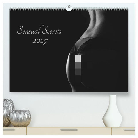 Sensual Secrets (hochwertiger Premium Wandkalender 2027 DIN A2 quer), Kunstdruck in Hochglanz