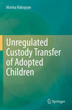 Unregulated Custody Transfer of Adopted Children