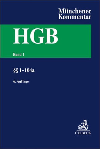 Münchener Kommentar zum Handelsgesetzbuch Band 1: Erstes Buch. Handelsstand §§ 1-104a