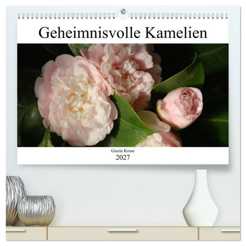 Geheimnisvolle Kamelien (hochwertiger Premium Wandkalender 2027 DIN A2 quer), Kunstdruck in Hochglanz