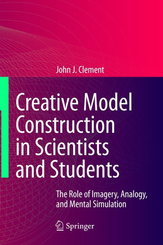 Creative Model Construction in Scientists and Students