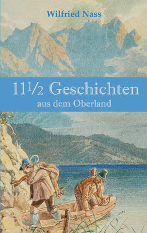 11 1/2 Geschichten aus dem Oberland