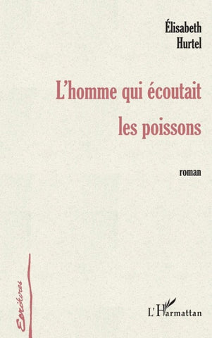 L'HOMME QUI ÉCOUTAIT LES POISSONS