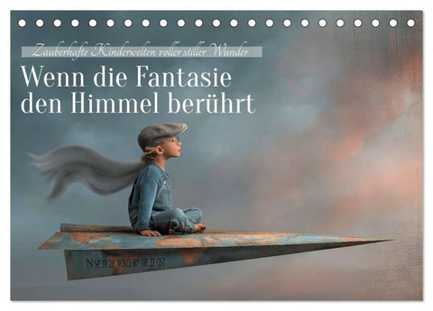 Wenn die Fantasie den Himmel berührt (Tischkalender 2027 DIN A5 quer), CALVENDO Monatskalender