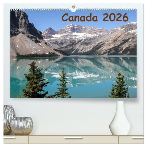 Canada 2026 (High Quality Premium Wall Calendar 2026 DIN A2 landscape),CALVENDO 12 Month Wall Calendar