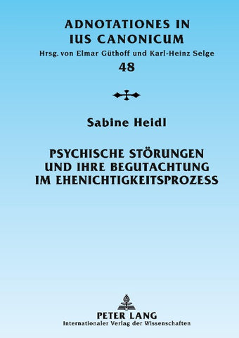Psychische Störungen und ihre Begutachtung im Ehenichtigkeitsprozess