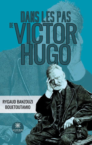 Dans les pas de Victor Hugo