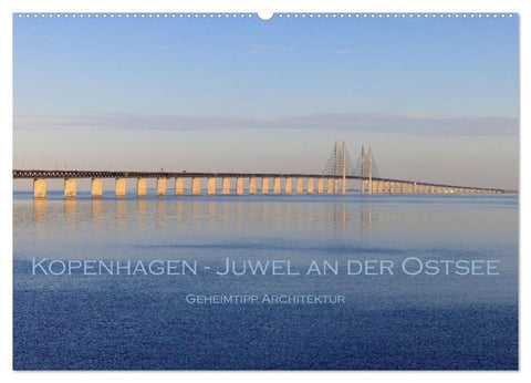 Kopenhagen - Juwel an der Ostsee (Wandkalender 2027 DIN A2 quer), CALVENDO Monatskalender