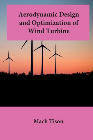 Aerodynamic Design and Optimization of Wind Turbines
