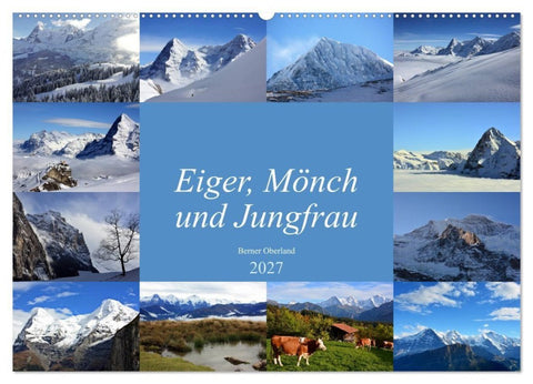 Eiger, Mönch und Jungfrau 2027 (Wandkalender 2027 DIN A2 quer), CALVENDO Monatskalender