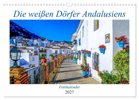 Die weißen Dörfer Andalusiens (Wandkalender 2027 DIN A3 quer), CALVENDO Monatskalender
