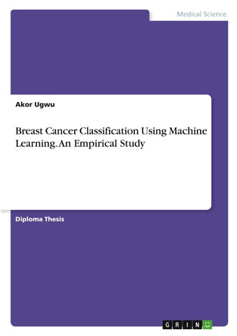 Breast Cancer Classification Using Machine Learning. An Empirical Study