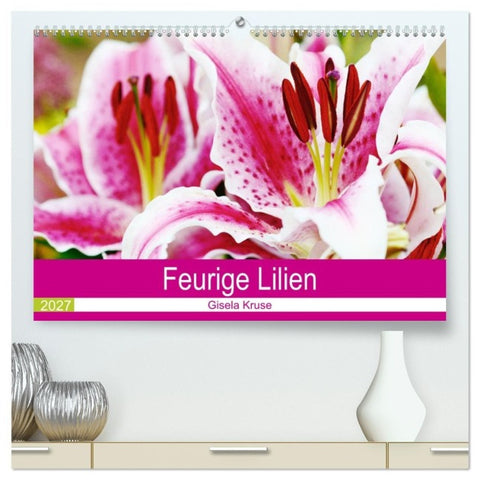 Feurige Lilien (hochwertiger Premium Wandkalender 2027 DIN A2 quer), Kunstdruck in Hochglanz