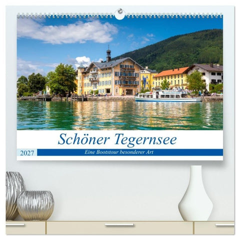 Schöner Tegernsee (hochwertiger Premium Wandkalender 2027 DIN A2 quer), Kunstdruck in Hochglanz