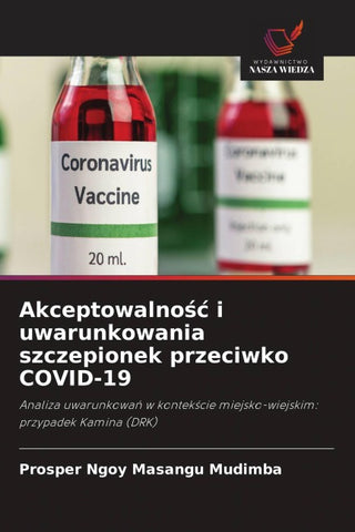 Akceptowalno¿¿ i uwarunkowania szczepionek przeciwko COVID-19