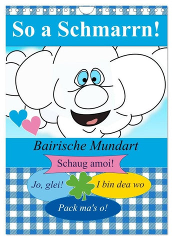 So a Schmarrn! Bairische Mundart (Wandkalender 2027 DIN A4 hoch), CALVENDO Monatskalender