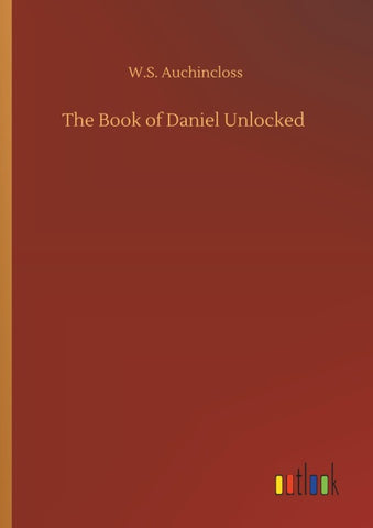 The Book of Daniel Unlocked