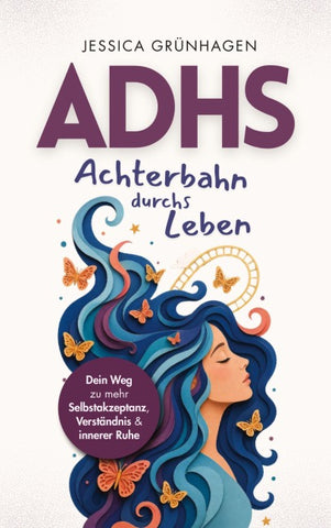 ADHS - Achterbahn durchs Leben