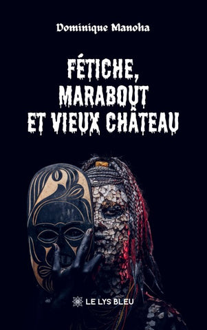 Fétiche, marabout et vieux château