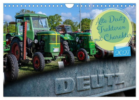 Alte Deutz Traktoren mit Charakter (Wandkalender 2027 DIN A4 quer), CALVENDO Monatskalender