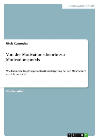 Von der Motivationstheorie zur Motivationspraxis