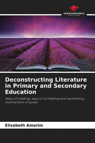 Deconstructing Literature in Primary and Secondary Education