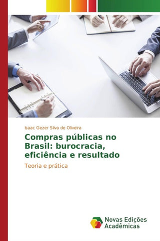 Compras públicas no Brasil: burocracia, eficiência e resultado