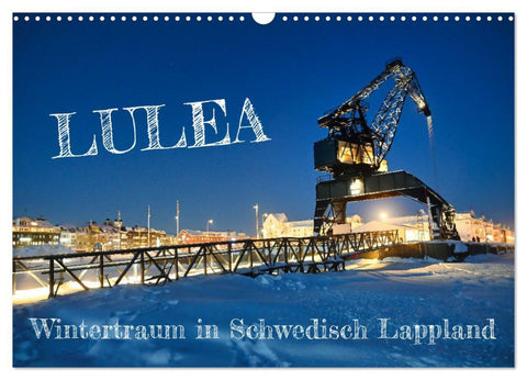 Lulea - Wintertraum in Schwedisch Lappland (Wandkalender 2026 DIN A3 quer), CALVENDO Monatskalender