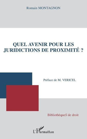 Quel avenir pour les juridictions de proximité?