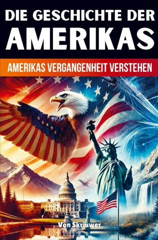 Die Geschichte der USA | Amerikas Vergangenheit verstehen
