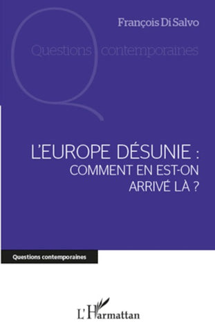 L'Europe désunie : comment en est-on arrivé là ?