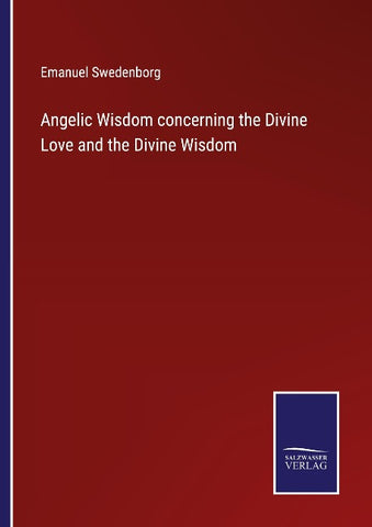 Angelic Wisdom concerning the Divine Love and the Divine Wisdom