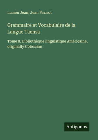 Grammaire et Vocabulaire de la Langue Taensa