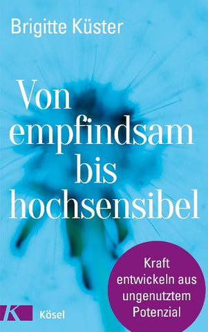 Von empfindsam bis hochsensibel