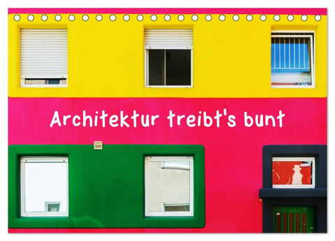 Architektur treibt's bunt (Tischkalender 2026 DIN A5 quer), CALVENDO Monatskalender