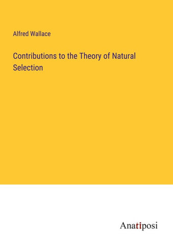 Contributions to the Theory of Natural Selection