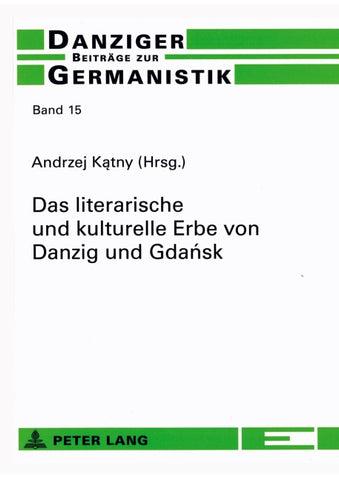 Das literarische und kulturelle Erbe von Danzig und Gdańsk
