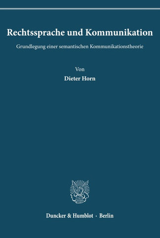 Rechtssprache und Kommunikation. Grundlegung einer semantischen Kommunikationstheorie.