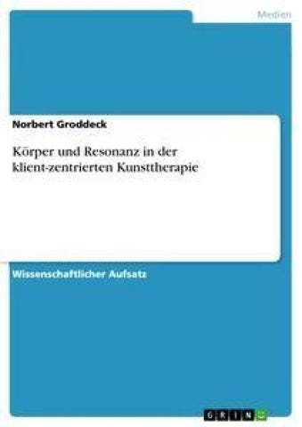 Körper und Resonanz in der klient-zentrierten Kunsttherapie