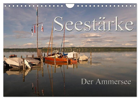 Seestärke - Der Ammersee (Wandkalender 2027 DIN A4 quer), CALVENDO Monatskalender