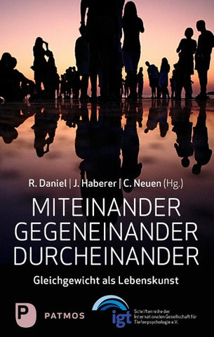 Miteinander – Gegeneinander – Durcheinander