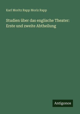 Studien über das englische Theater: Erste und zweite Abtheilung