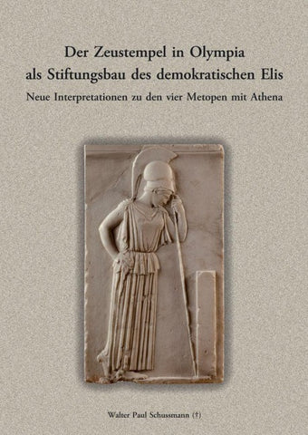 Der Zeustempel in Olympia als Stíftungsbau des demokratischen Elis.
