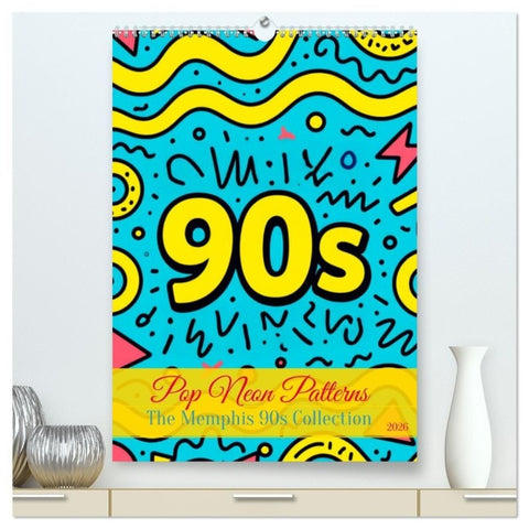 Pop Neon Patterns - The Memphis 90s Collection (hochwertiger Premium Wandkalender 2026 DIN A2 hoch), Kunstdruck in Hochglanz