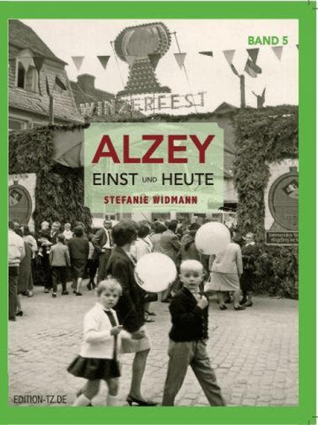 Alzey Einst und Heute