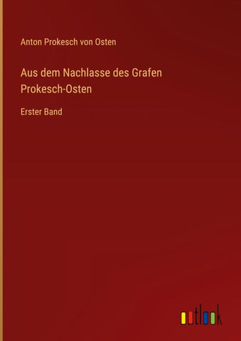 Aus dem Nachlasse des Grafen Prokesch-Osten